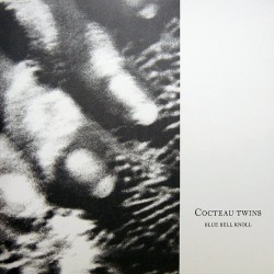 Cocteau Twins / Blue Bell...