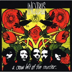 Incubus / A Crow Left of...